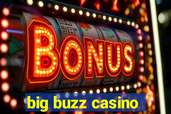 big buzz casino